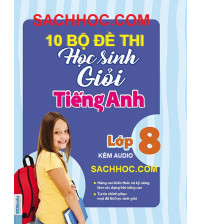 10 bộ đề thi học sinh giỏi môn tiếng anh 8 có file nghe audio