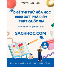 10 đề thi thử Hóa Học 2022 giúp bứt phá điểm THPT Quốc Gia