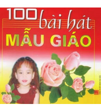 100 Bài Hát Mẫu Giáo