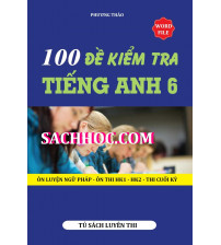 100 đề kiểm tra tiếng anh lớp 6