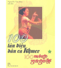 100 Làn Điệu Dân Ca Khơme Tập 1