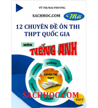 12 chuyên đề ôn thi THPT Quốc Gia môn tiếng anh - Cô Mai Phương