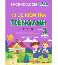 13 đề kiểm tra tiếng anh 3 Global Success tuyệt hay (Kèm file audio và đáp án)