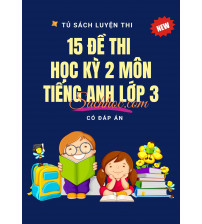 15 đề thi học kỳ 2 môn tiếng anh lớp 3