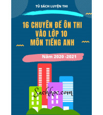 16 chuyên đề ôn thi vào lớp 10 môn Tiếng Anh