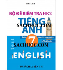 20 Bộ đề kiểm tra học kỳ 2 tiếng anh lớp 7 kèm file nghe audio
