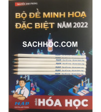 20 Bộ Đề Minh Họa Đặc Biệt 2022 Môn Hóa Học - Nguyễn Anh Phong