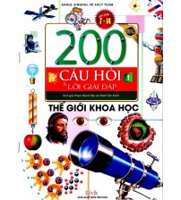 200 câu hỏi và lời giải đáp thế giới khoa học