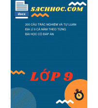 200 Câu Trắc Nghiệm Và Tự Luận Địa Lí 9 Cả Năm Theo Từng Bài Học Có Đáp Án