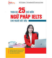 25 chủ điểm ngữ pháp IELTS cho người mới bắt đầu