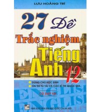 27 đề trắc nghiệm tiếng anh lớp 12 có đáp án
