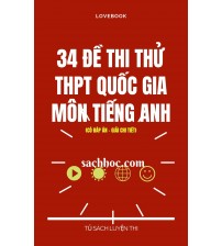 34 đề thi thử THPT Quốc Gia môn tiếng anh - Lovebook (Có đáp án)