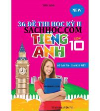 36 đề thi học kỳ 2 môn tiếng anh lớp 10 (Có đáp án)