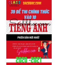 39 đề thi chính thức vào lớp 10 môn tiếng anh năm học 2020-2021