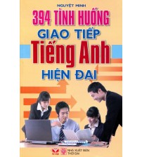 394 Tình Huống Giao Tiếp Tiếng Anh Hiện Đại