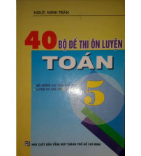 40 bộ đề thi ôn luyện toán 5 - Minh Trân