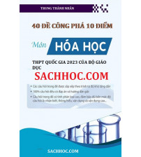 40 đề công phá 10 điểm Hóa học THPT Quốc gia 2023 của Bộ giáo dục