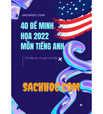 40 đề minh họa 2022 môn tiếng anh