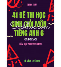 41 đề luyện thi học sinh giỏi tiếng anh 6 năm 2018,2019,2020