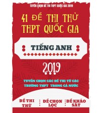 41 đề thi thử THPT Quốc Gia 2019 môn tiếng anh (mới nhất)