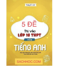 5 đề thi tuyển sinh vào lớp 10 môn Tiếng Anh (đáp án + file nghe)