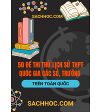 50 đề thi thử Lịch sử THPT Quốc Gia các sở, các trường Trên toàn quốc