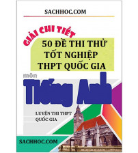 50 đề thi thử tốt nghiệp THPT Quốc Gia năm 2023 môn tiếng anh (Giải chi tiết)