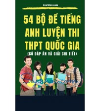 54 bộ đề tiếng anh luyện thi THPT Quốc Gia (Có đáp án và giải chi tiết)
