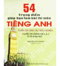 54 trọng điểm giúp bạn làm bài thi môn Tiếng Anh hiệu quả