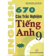 670 câu trắc nghiệm tiếng anh 9 - 730 câu hỏi
