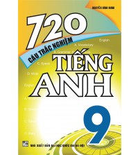 720 câu trắc nghiệm tiếng anh 9