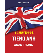 8 Chuyên Đề Ngữ Pháp Tiếng Anh Quan Trọng Nhất