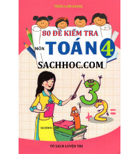 80 đề kiểm tra môn toán lớp 4