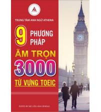 9 phương pháp ẵm trọn 3000 từ vựng Toeic - Vân Anh