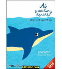 Ai Ở Sau Lưng Bạn Thế - Những Người Bạn Dưới Đáy Biển