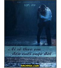 Ai sẽ  theo em đến cuối cuộc đời