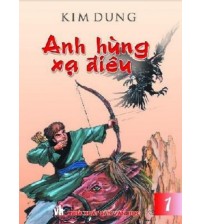 Anh hùng xã điêu - Kim Dung