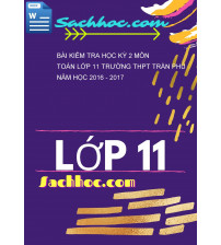 Bài kiểm tra học kỳ 2 môn Toán lớp 11 trường THPT Trần phú năm học 2016 - 2017