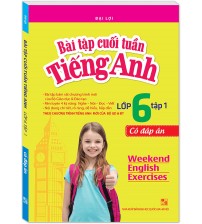 Bài Tập Cuối Tuần Tiếng Anh Lớp 6 Tập 1 (có đáp án)