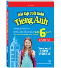 Bài Tập Cuối Tuần Tiếng Anh Lớp 6 Tập 2 (có đáp án)
