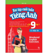 Bài tập cuối tuần tiếng anh lớp 9 tập 1 (có đáp án)