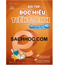 Bài tập đọc hiểu tiếng anh ôn thi vào lớp 10 và 10 chuyên