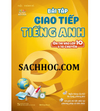 Bài tập giao tiếp tiếng anh ôn thi vào lớp 10 và 10 chuyên