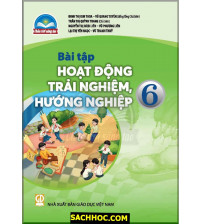 Bài tập Hoạt động trải nghiệm Hướng Nghiệp 6 - Chân trời sáng tạo