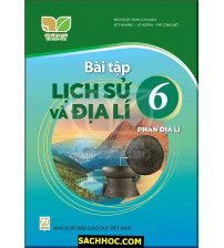 Bài tập Lịch sử và Địa lí 6 - Phần Địa lí - Kết nối tri thức với cuộc sống