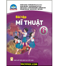 Bài tập Mĩ Thuật 6 - Chân trời sáng tạo