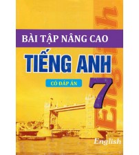 Bài tập nâng cao tiếng anh 7 (có đáp án)