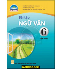 Bài tập Ngữ Văn 6 tập 1 - Chân trời sáng tạo