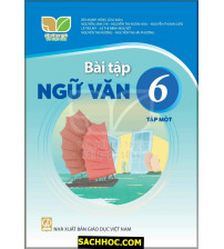 Bài tập Ngữ Văn 6 tập 1 - Kết nối tri thức với cuộc sống