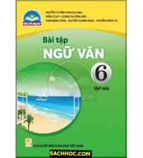 Bài tập Ngữ Văn 6 tập 2 - Chân trời sáng tạo